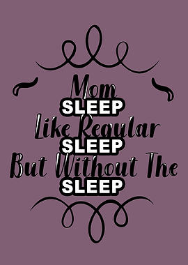 Mom sleep like regular