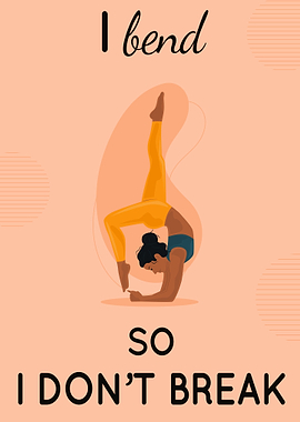 I Bend Yoga Quote