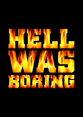 Hell Was Boring