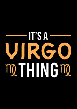 Its A Virgo Thing
