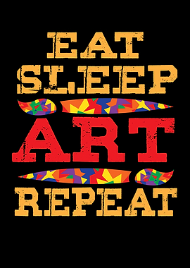 Eat Sleep Art Repeat
