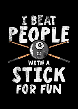 I Beat People With A Stick