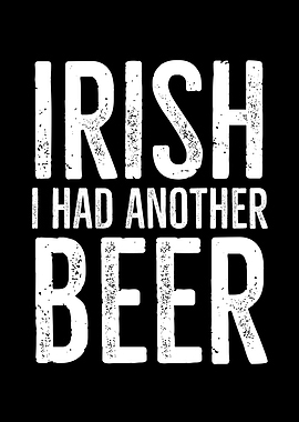 Irish I Had Another Beer