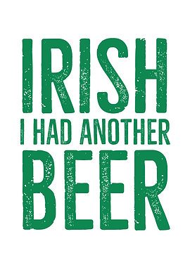 Irish I Had Another Beer