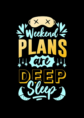 Sleep Plans for Weekend