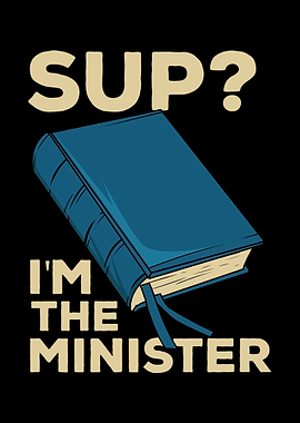 Sup Im The Minister