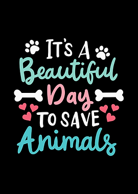 Beautiful Day Save Animals