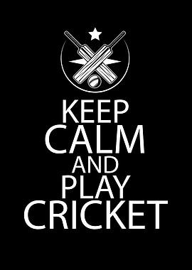 Keep Calm And Play Cricket