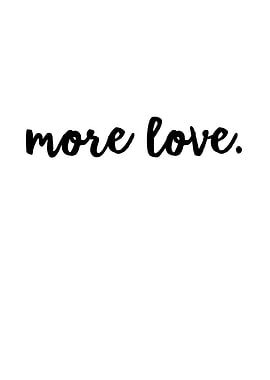 More Love
