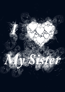 I Love My Sister smoky