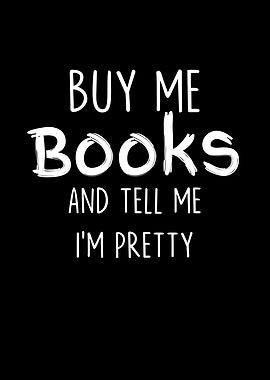 Buy Me Books And Tell Me
