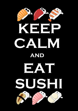 Keep Calm Eat Sushi