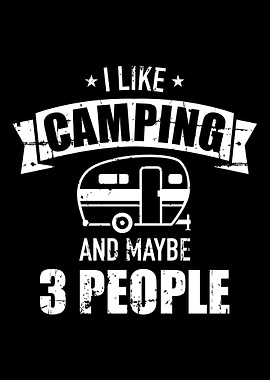 I like camping and maybe t