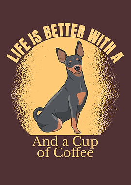 PINSCHER AND COFFEE LIFE