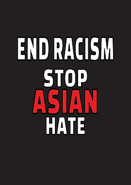 End Racism Stop Asian Hate