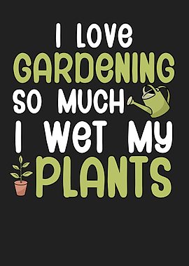 I love gardening