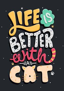 Life Is Better With A Cat