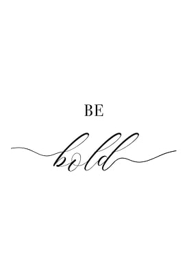 Be Bold