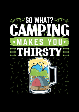 Camping Makes You Thirsty