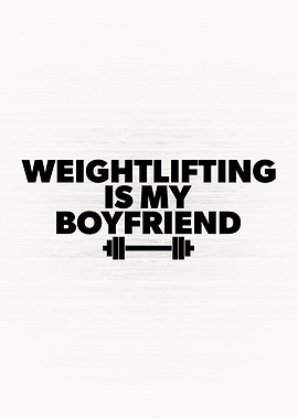 Weightlifting Is Boyfriend