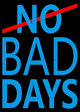 No Bad Days