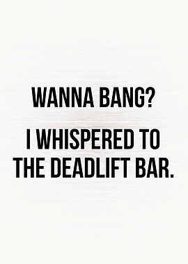 Wanna Bang Deadlift