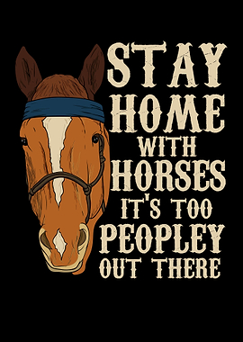 Stay Home With Horses Its