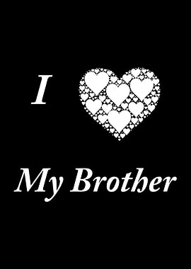 I Love My Brother