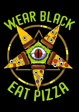 Wear Black Eat Pizza Satan