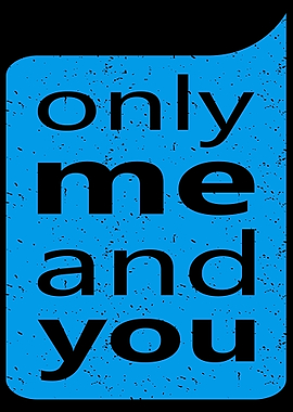 Only Me and You