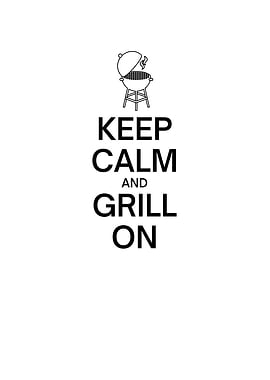 Keep Calm And Grill On