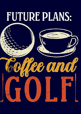 Future Plans Coffee Golf