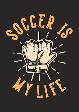 SOCCER IS MY LIFE