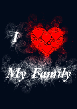 I Love My Family smoky