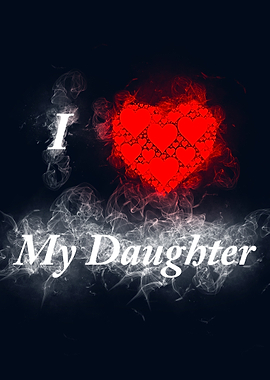 I Love My Daughter smoky