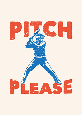 PITCH PLEASE BASEBALL