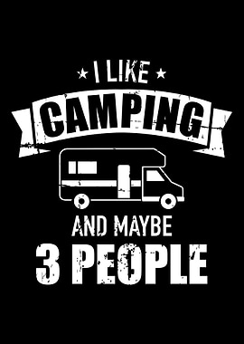 I like camping and maybe t
