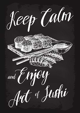 Keep Calm Enjoy Art Sushi