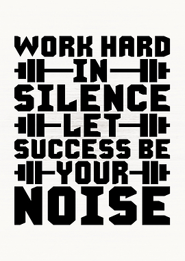 Work Hard In Silence