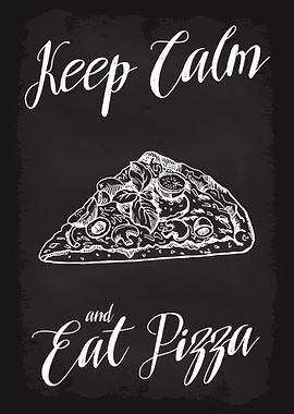Keep Calm and Eat Pizza
