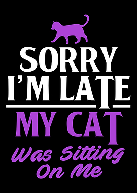 Sorry Im Late Cat