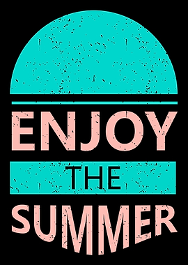 Enjoy the Summer