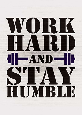 Work Hard Stay Humble
