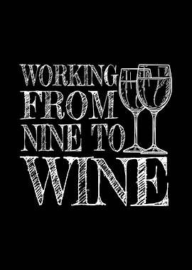 Working From Nine To Wine