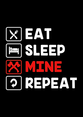 Eat Sleep Mine Repeat
