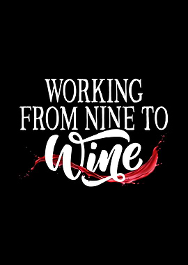 Working From Nine To Wine