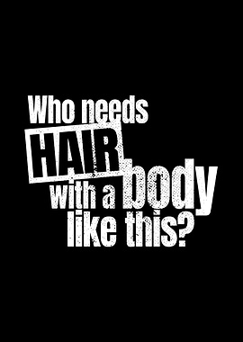 Who Needs Hair Body