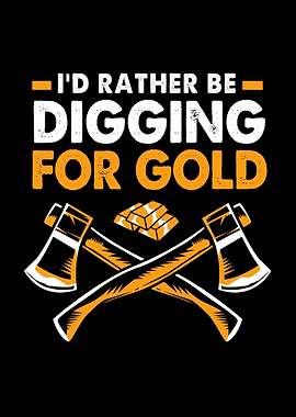 Id Rather Be Digging