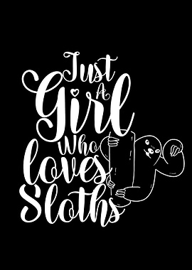 Girl who loves Sloths