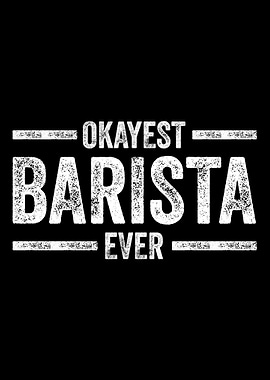 Barista Okayest Barista Ev